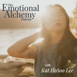The Emotional Alchemy Podcast artwork