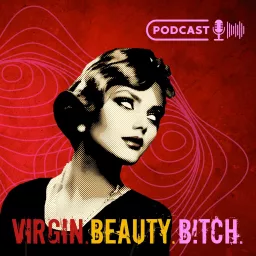 VIRGIN.BEAUTY.B!TCH Podcast artwork