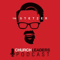 The Stetzer ChurchLeaders Podcast artwork