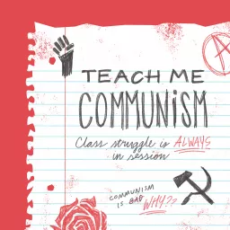 Teach Me Communism Podcast artwork