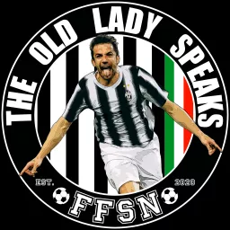The Old Lady Speaks: A Juventus Podcast artwork