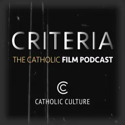 Criteria: The Catholic Film Podcast artwork