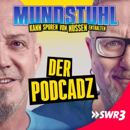 Mundstuhl – der Podcadz Podcast artwork