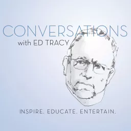 CONVERSATIONS with Ed Tracy