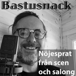 Bastusnack - nöjesprat från scen och salong. Podcast artwork