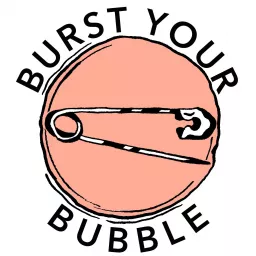 Burst Your Bubble Podcast artwork