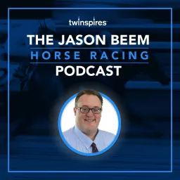 The Jason Beem Horse Racing Podcast artwork