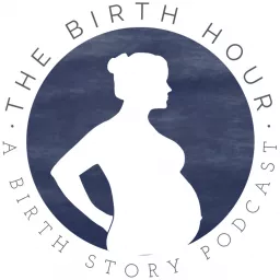 The Birth Hour - A Birth Story Podcast artwork