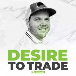Desire To Trade Podcast | Forex Trading & Interviews with Highly Successful Traders artwork