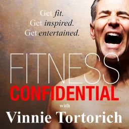 Fitness Confidential with Vinnie Tortorich Podcast artwork