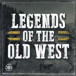 Legends of the Old West Podcast artwork