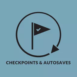 Checkpoints and Autosaves Podcast artwork