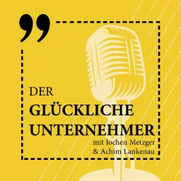 Der Glückliche Unternehmer Podcast