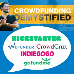 Crowdfunding: Kickstarter, Indiegogo, and Ecommerce with CrowdCrux | Crowdfunding Demystified Podcast artwork