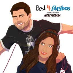 JERRY FERRARA: Bad 4 Business Podcast artwork