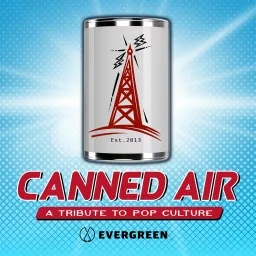 Canned Air: A Tribute to Pop Culture Podcast artwork