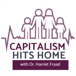 Capitalism Hits Home with Dr. Harriet Fraad Podcast artwork