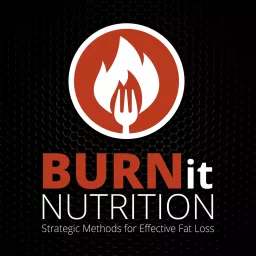 Burn it Nutrition Podcast artwork