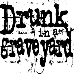 Drunk in a Graveyard