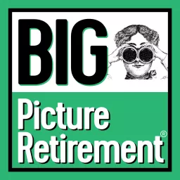 Big Picture Retirement Podcast artwork