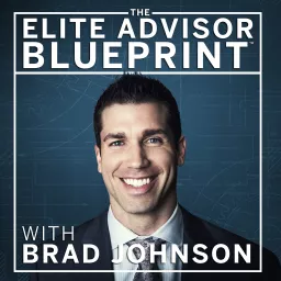 The Elite Advisor Blueprint®: A Podcast for Financial Advisors artwork