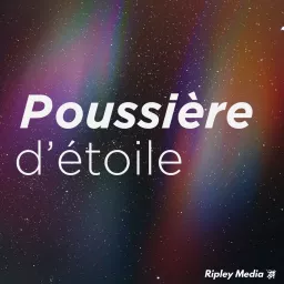 Poussière d'étoile Podcast artwork