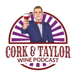 Cork & Taylor Wine Podcast artwork