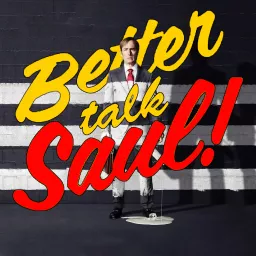 Better Call Saul - Better Talk Saul | An unofficial discussion about AMC's original series Better Call Saul Podcast artwork