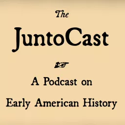 The JuntoCast: A Podcast on Early American History artwork