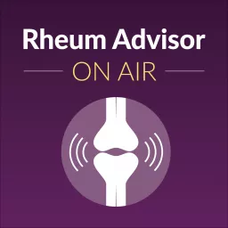 Rheum Advisor on Air Podcast artwork