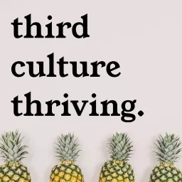 Third Culture Thriving Podcast artwork