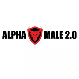 The Alpha Male 2.0 Podcast artwork