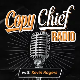 Copy Chief Radio Podcast artwork