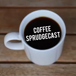 Coffee Sprudgecast Podcast artwork