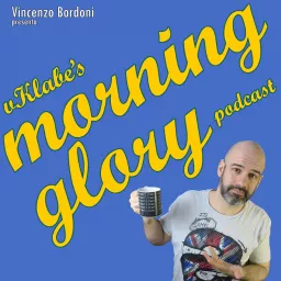 vKlabe's morning glory - Vincenzo Bordoni Podcast artwork