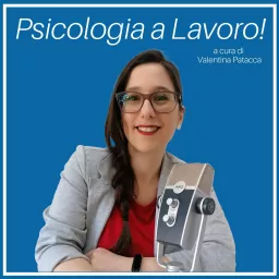 Psicologia a Lavoro! Podcast artwork