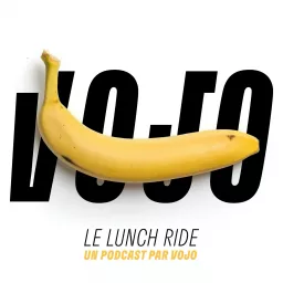 Le Lunch Ride par Vojo Podcast artwork