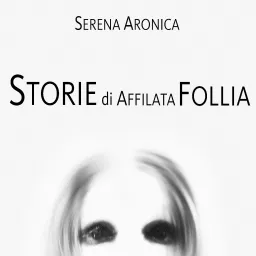 Storie di Affilata Follia Podcast artwork