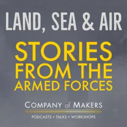 Land, Sea & Air - Stories from the Armed Forces Podcast artwork