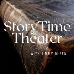 Storytime Theater with Jimmy Olsen Podcast artwork
