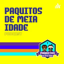 Paquitos de Meia Idade Podcast artwork
