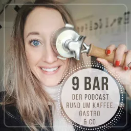 9 bar Podcast: Kaffee, Gastro & Co. artwork