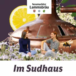 Im Sudhaus - Der Podcast der Neumarkter Lammsbräu artwork