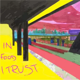 In food I trust Podcast artwork