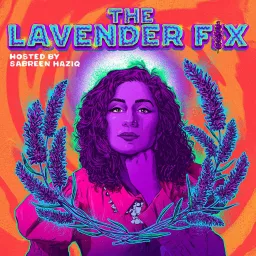 The Lavender Fix with Sabreen Haziq Podcast artwork