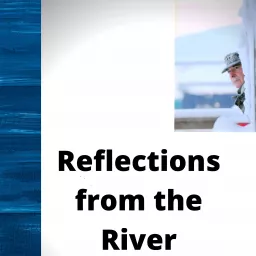 Reflections from the River Podcast artwork