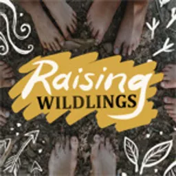Raising Wildlings Podcast artwork