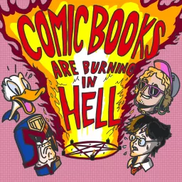 Comic Books Are Burning In Hell Podcast artwork
