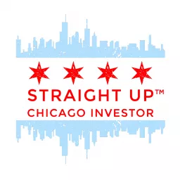 Straight Up Chicago Investor Podcast artwork