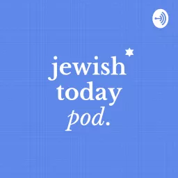 Jewish Today Pod Podcast artwork